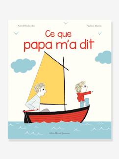 Jouet-Livres-Premières histoires-Livre - Ce que papa m'a dit - ALBIN MICHEL