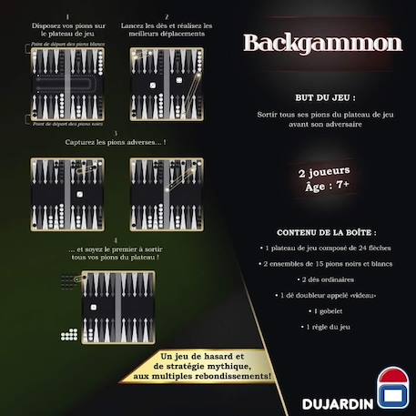 SERIE NOIRE BACKGAMMON - Jeu de plateau - DUJARDIN - Affrontez-vous dans des parties de Backgammon riches en rebondissements ! NOIR 3 - vertbaudet enfant 