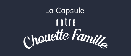 La Capsule Notre Chouette Famille