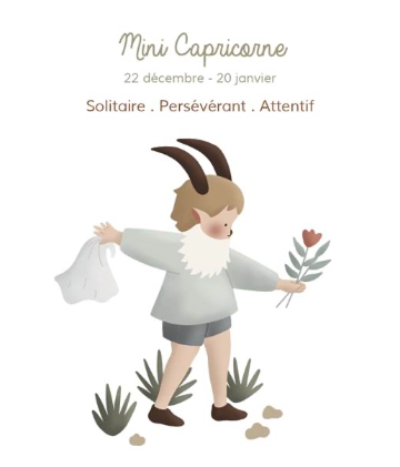 Mini Capricorne. 22 décembre - 20 janvier. Solitaire, Persévérant, Attentif